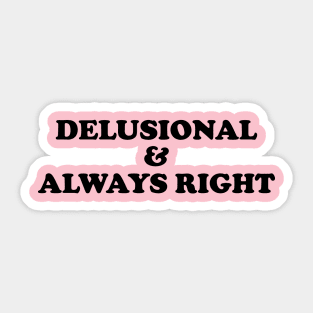 Delusional & Always Right - Y2K Style Sticker